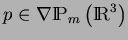 $p\in \nabla {\rm I\!P}_{m}\left({\rm I\!R}^3\right)$