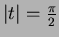 $\vert t\vert=\frac{\pi}{2}$