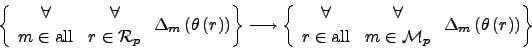 \begin{displaymath}
\left\{ \;
{{\displaystyle \forall} \atop {\displaystyle {m\...
...}_p}}}\ \
\Delta_{m}\left( \theta\left(r\right)\right)\right\}
\end{displaymath}