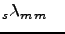 $\displaystyle _s\lambda_{m\,m}\ \ \ $