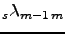 $\displaystyle _s\lambda_{m-1\,m}$