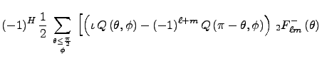 $\displaystyle (-1)^H\,{1\over 2} \, \sum_{\theta \le {\pi\over2} \atop \phi}\,
...
...(\pi - \theta, \phi\right)\right)
\,_2F^{-}_{\ell m}\left(\theta\right)
\right.$