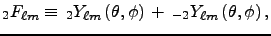 $\displaystyle _2F_{\ell m} \equiv \,_2Y_{\ell m}\left(\theta, \phi\right) \, + \,_{-2}Y_{\ell m}\left(\theta, \phi\right),$
