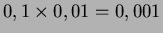 $0,1 \times 0,01 = 0,001$